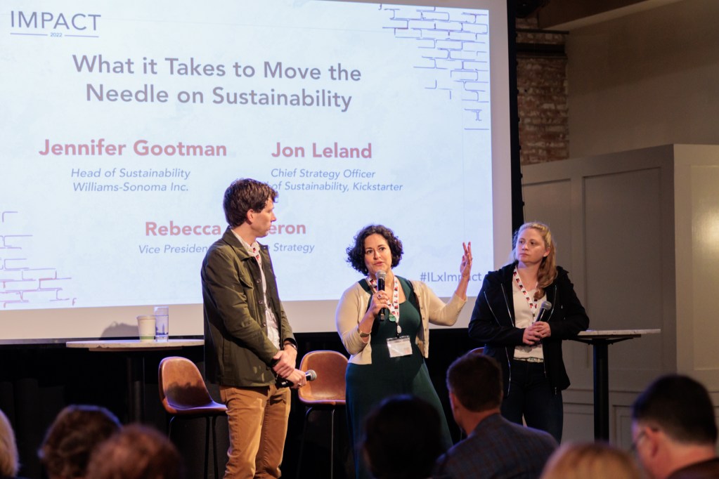 Jon Leland, Jennifer Gootman, and Rebecca Cameron lead a Fireside Chat on what it takes to move the needle on innovation and strategy on day two of Impact NYC. Leland serves as the Chief Strategy Officer & Head of Sustainability at Kickstarter; Gootman is the Director of Social Consciousness and Innovation at Williams-Sonoma; Cameron formerly served as Vice President of Corporate Strategy at Nasdaq.